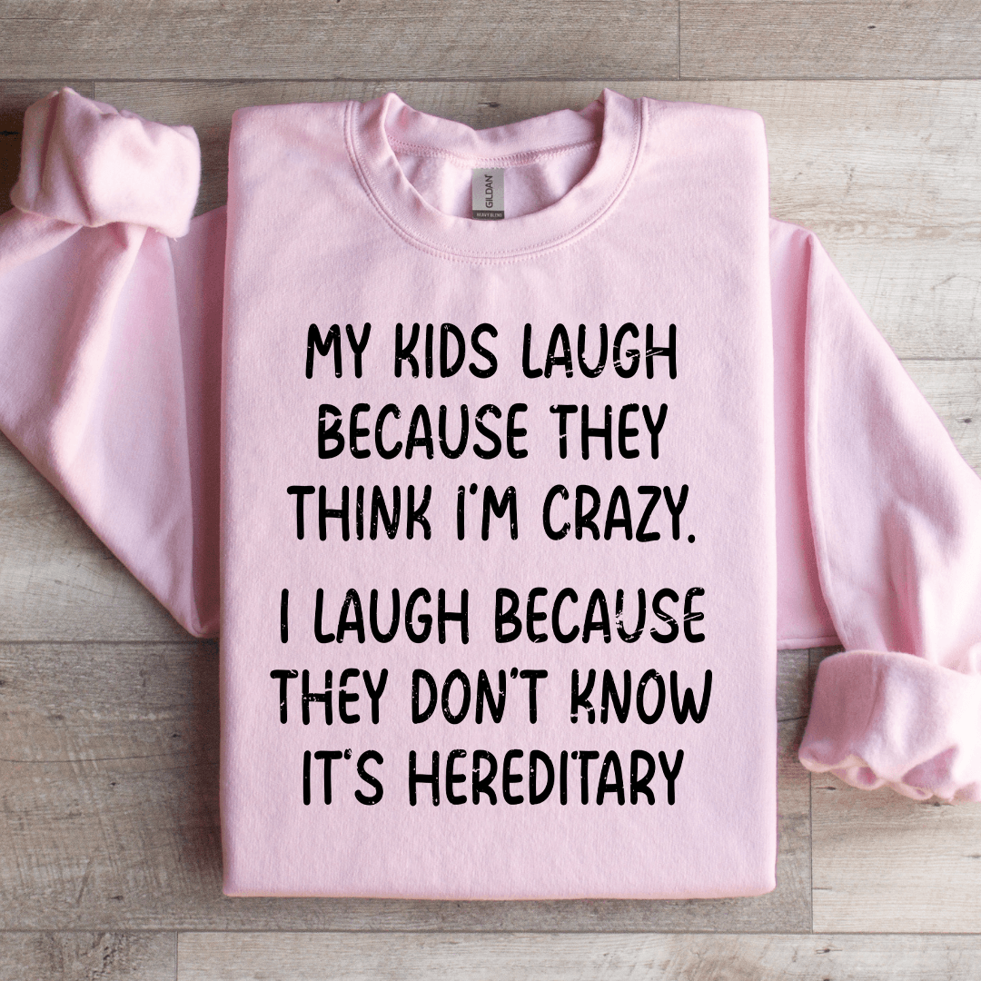 My Kids Lough Because They Think I'm Crazy Sweatshirt 2XL Sand