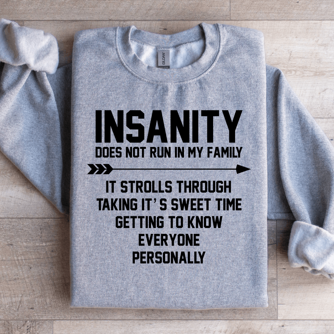 Insanity Does Not Run In My Family Sweatshirt 2XL Sand
