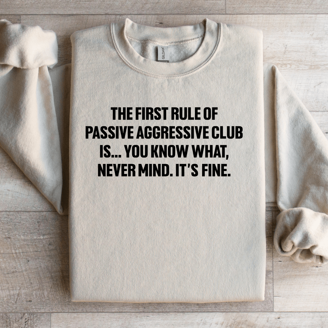 The First Rule Of Passive Aggressive Club Sweatshirt 2XL Sand