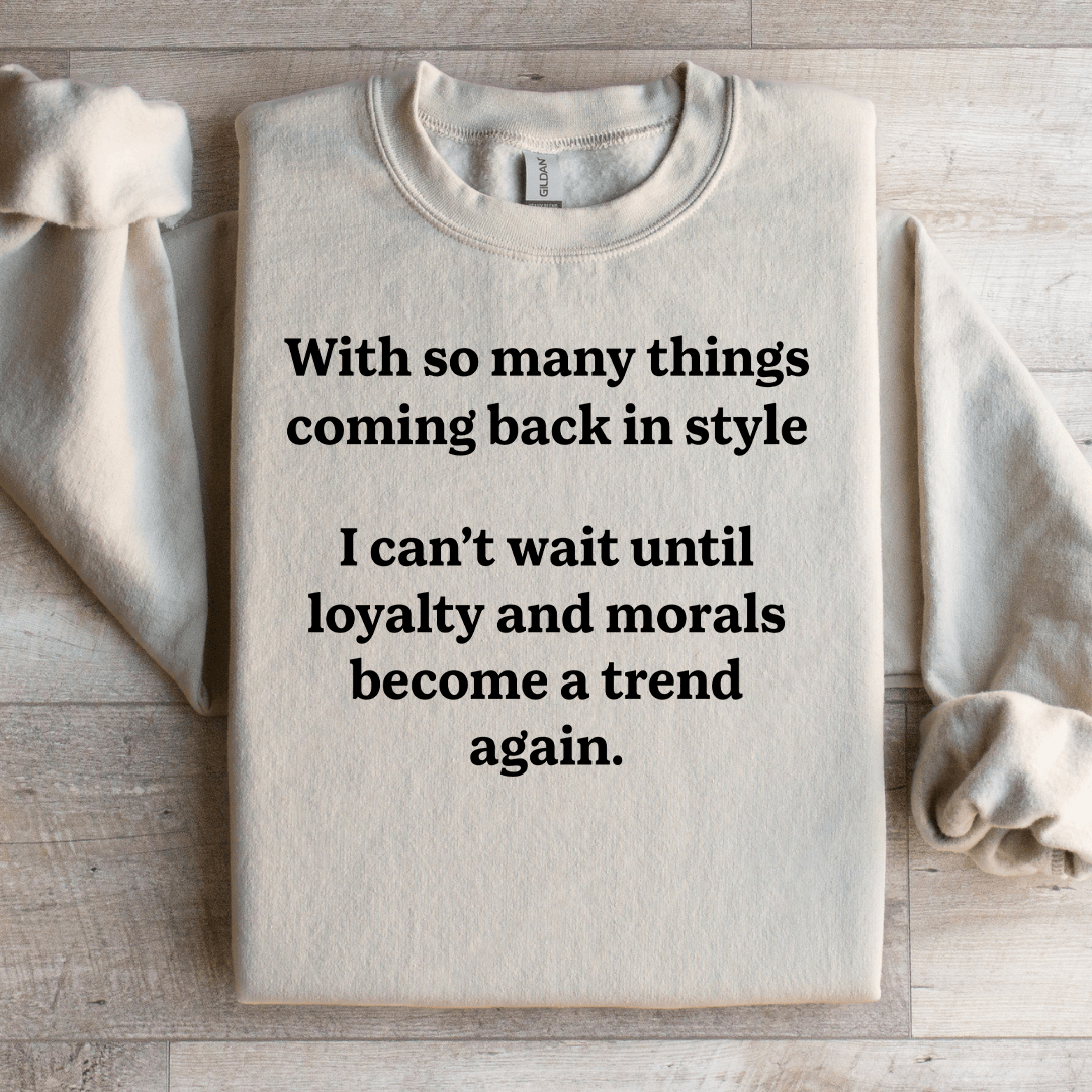 With So Many Things Coming Back In Style Sweatshirt S Ash