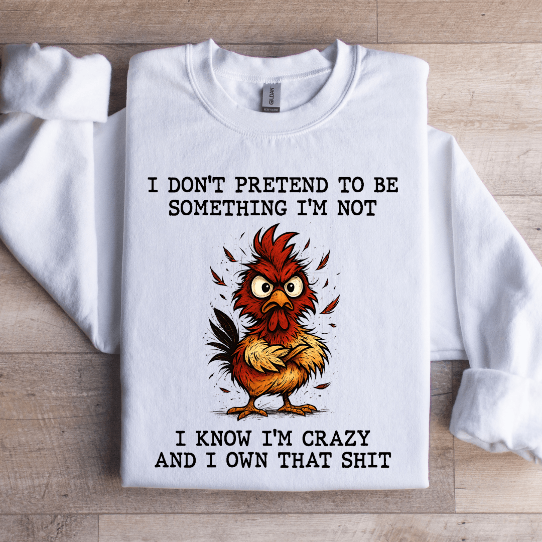 I Don't Pretend To Be Something Sweatshirt M Sand