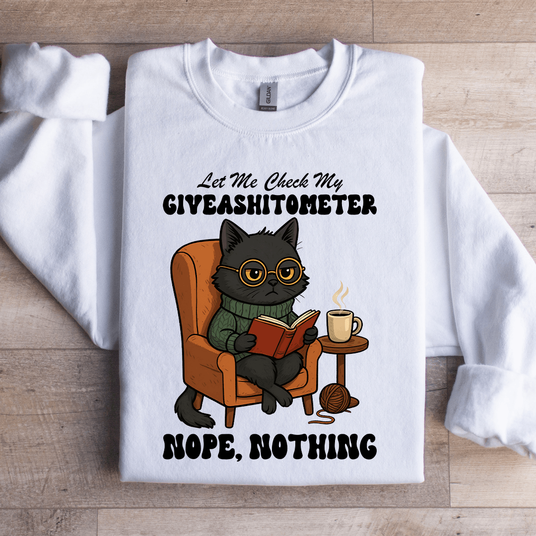 Let Me Check My Giveashitometer Sweatshirt M White