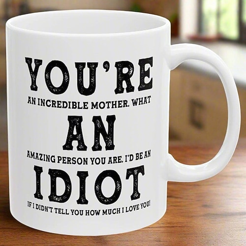 Lustige Geschenktasse für Mama zum Muttertag – Überraschungstasse aus Keramik – Du bist eine unglaubliche Mutter, was für ein toller Mensch du bist – die beste Geschenk-Kaffeetasse Image