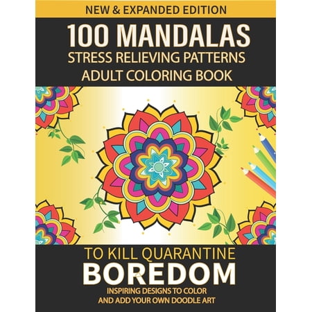 100 mandalas stress relieving patterns adult coloring book To kill quarantine Boredom: mandalas coloring books for adults mandalas coloring books for adults relaxation Mandala Coloring Book for Medit
