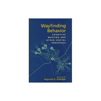 Wayfinding Behavior by Reginald G. Golledge (Hardcover - Johns Hopkins Univ Pr)