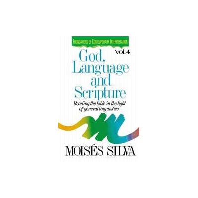 Foundations 4 God, Language, and Scripture by Moises Silva (Paperback - Zondervan)