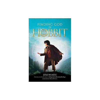Finding God in the Hobbit by Jim Ware (Hardcover - Tyndale House Pub)