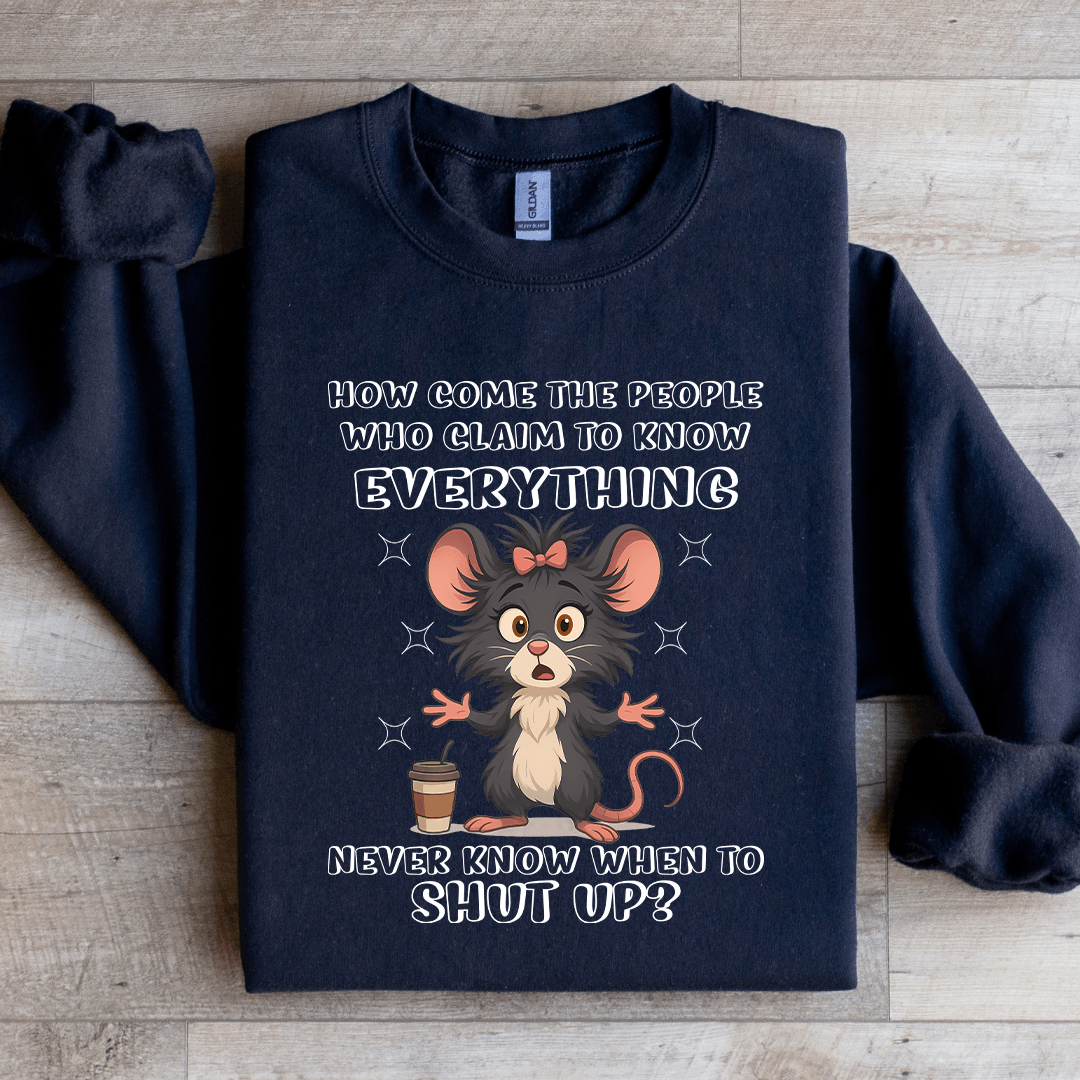 How Come The People Who Claim To Know Everything Sweatshirt 3XL White