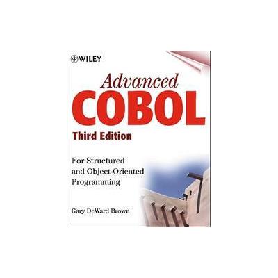 Advanced Cobol for Structured and Object-Oriented Programming by Gary Deward Brown (Paperback - Subs