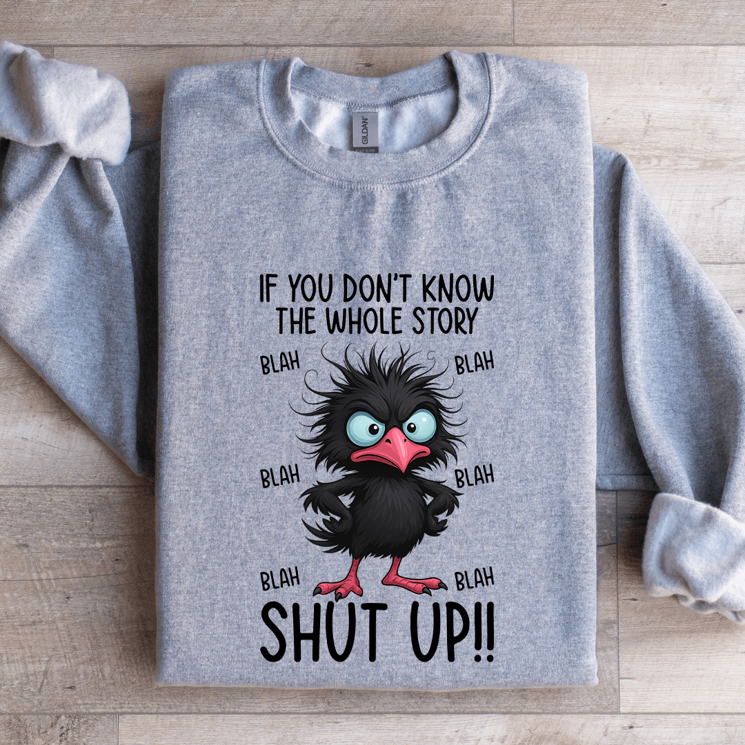 If You Don't Know The Whole Story Sweatshirt S Sport Grey