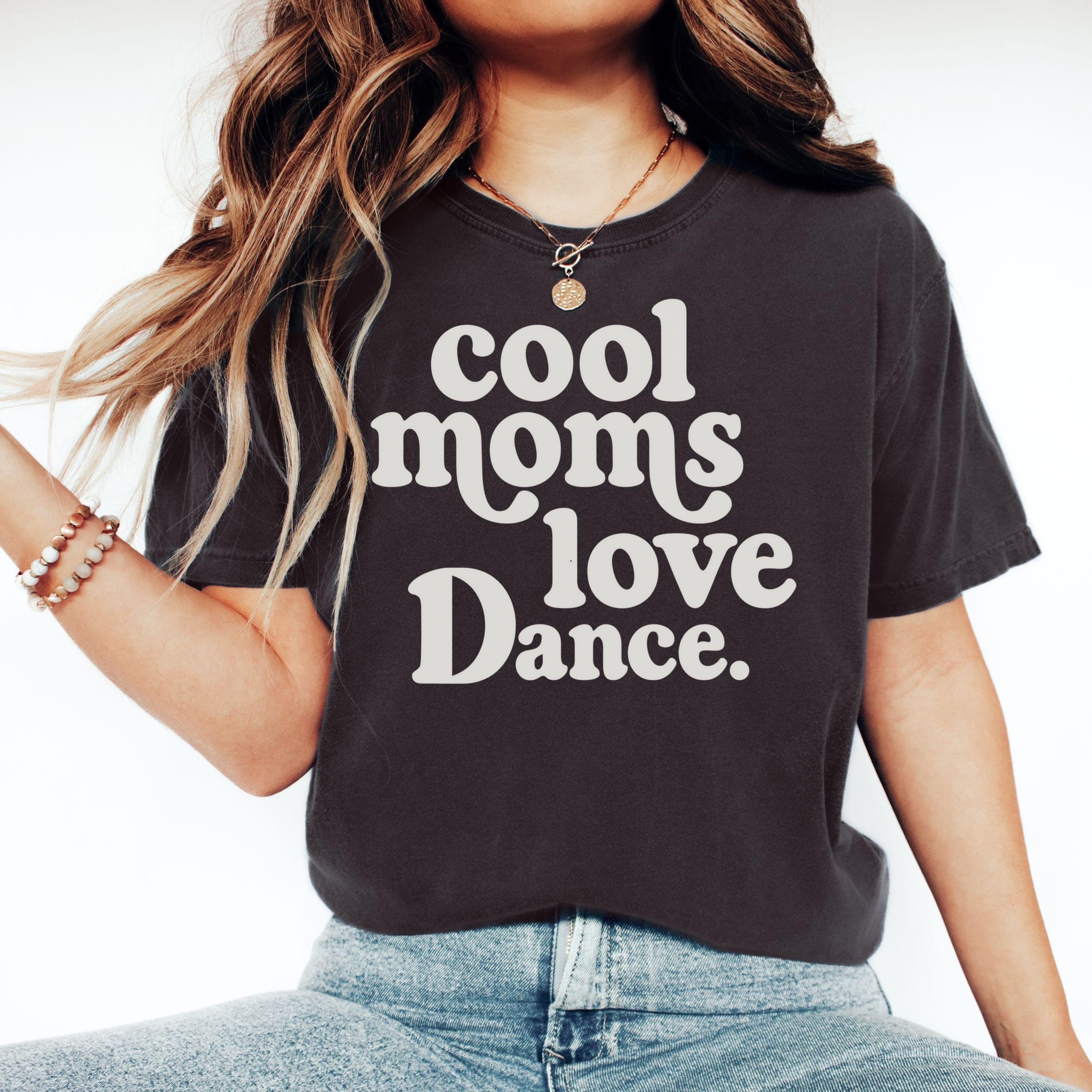 Dance Mom Tee, Cool Moms Love Dance Shirt, Ballet Mom Gift, Dance Competition Shirt, Dance Team Mom Gift pink s sweatshirt