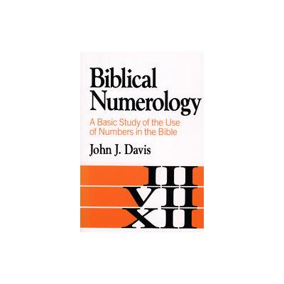 Biblical Numerology by John James Davis (Paperback - Baker Academic)