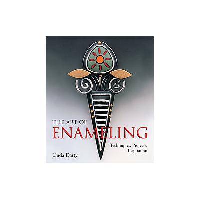 Art of Enameling by Linda Darty (Paperback - Lark Books)