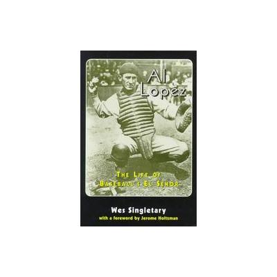 Al Lopez by Wes Singletary (Paperback - McFarland & Co Inc Pub)