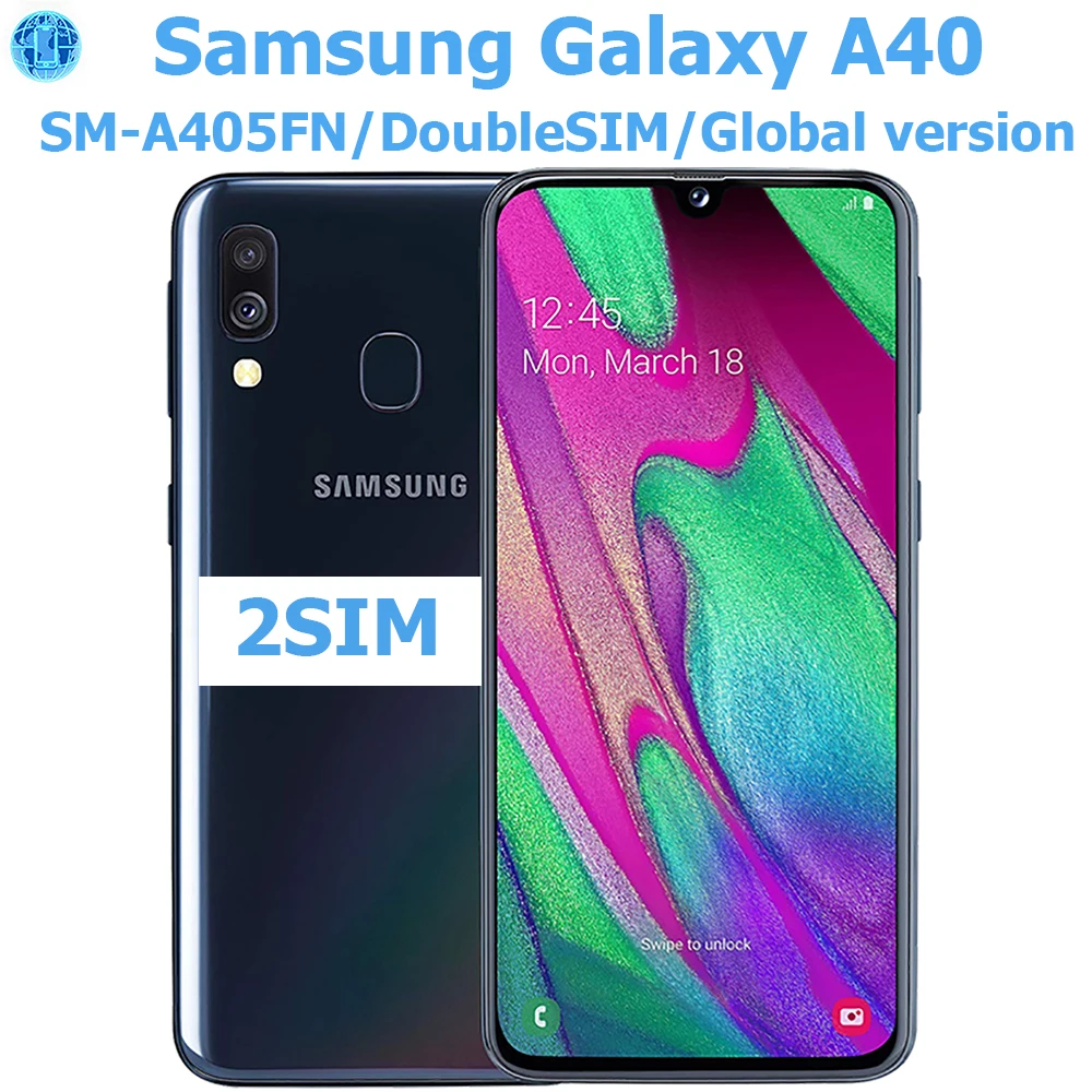 Smartphone Android Samsung Galaxy A40, écran AMOLED 5,9 pouces 1080 * 2340, smartphone Samsung 3100 mAh, version globale, 2 SIM, 25 MP, débloqué