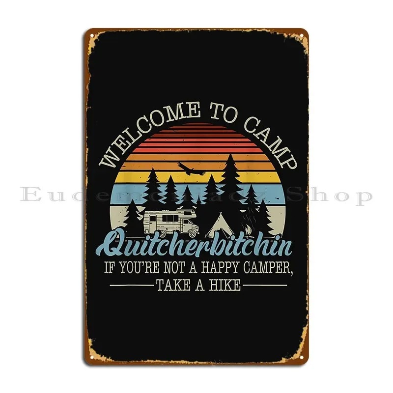 Bienvenue dans le Camp Quitcherbitchin drôle Camping Tshirt64 signe en métal personnaliser conception Club Home cinéma étain signe affiche