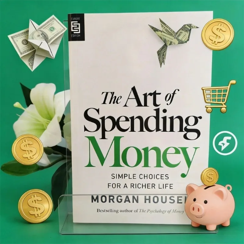 Die Kunst des Geldverdienen im Sinnvollen Verbringen von Geld von Morgan Housel – Finanzielles Selbsthilfebuch für bewusstes Ausgeben und ein reicheres Leben Image