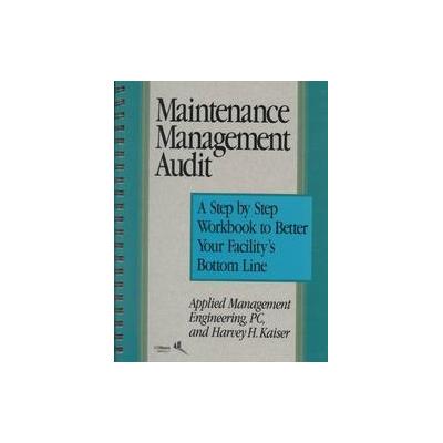 Maintenance Management Audit by Harvey H. Kaiser (Spiral - R.S. Means Co)