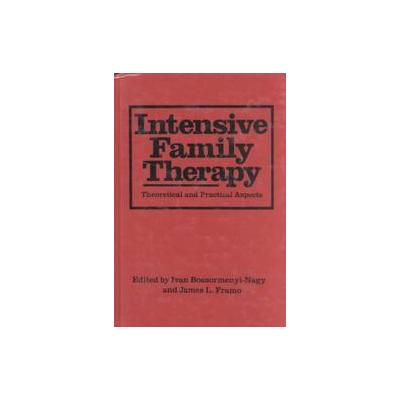 Intensive Family Therapy by Ivan Boszormenyi-Nagy (Hardcover - Reprint)