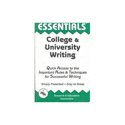 The Essentials of College & University Writing by  Research and Education Association (Paperback - R