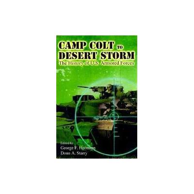 Camp Colt to Desert Storm by Donna Starry (Hardcover - Univ Pr of Kentucky)