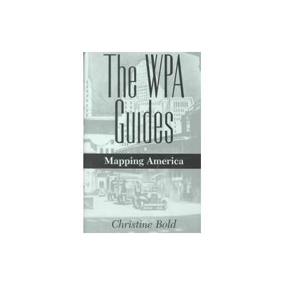 The Wpa Guides by Christine Bold (Paperback - Univ Pr of Mississippi)