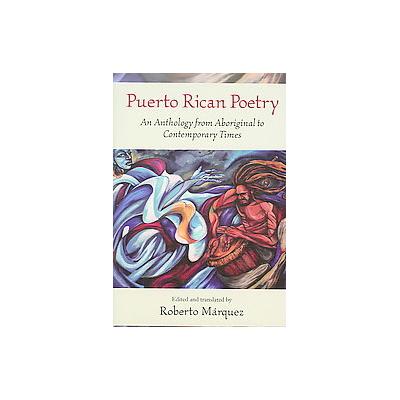 Puerto Rican Poetry by Roberto Marquez (Paperback - Univ of Massachusetts Pr)