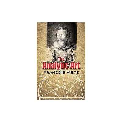The Analytic Art by Francois Viete (Paperback - Dover Pubns)