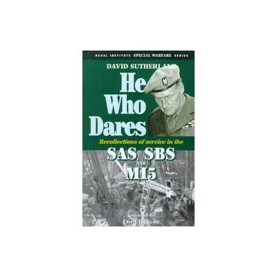 He Who Dares by David Sutherland (Hardcover - Naval Inst Pr)