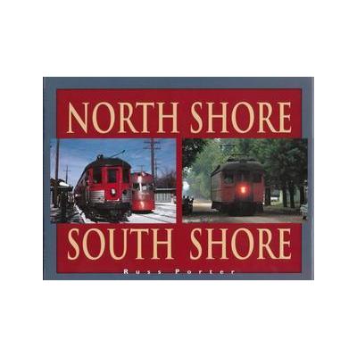 North Shore South Shore by Russ Porter (Hardcover - Heimburger House Pub Co)