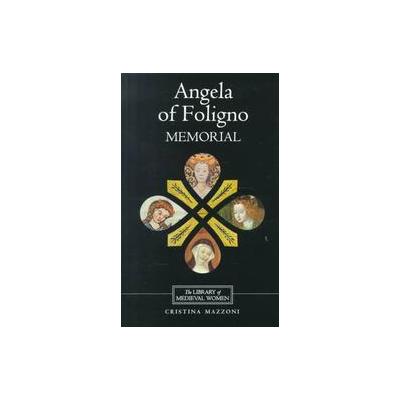 Angela of Foligno's Memorial by Cristina Mazzoni (Paperback - D.S. Brewer)