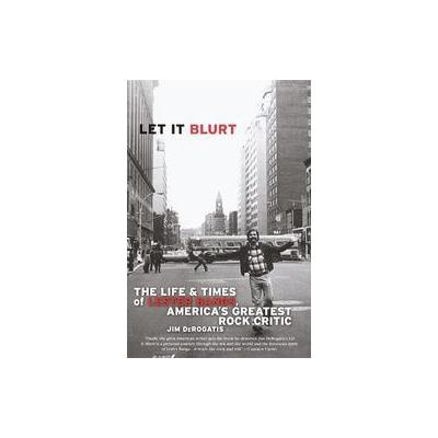 Let It Blurt by Jim Derogatis (Paperback - Broadway Books)