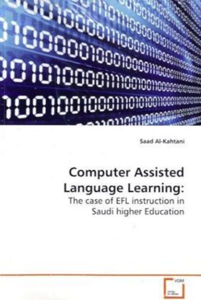 Al-Kahtani, S: Computer Assisted Language Learning:, Taschenbuch von Saad Al-Kahtani, VDM, 978-3-639-15626-3