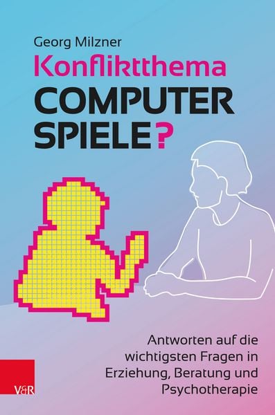 Konfliktthema Computerspiele?, Gebundene Ausgabe von Georg Milzner, Vandenhoeck + Ruprecht, 978-3-525-46312-3