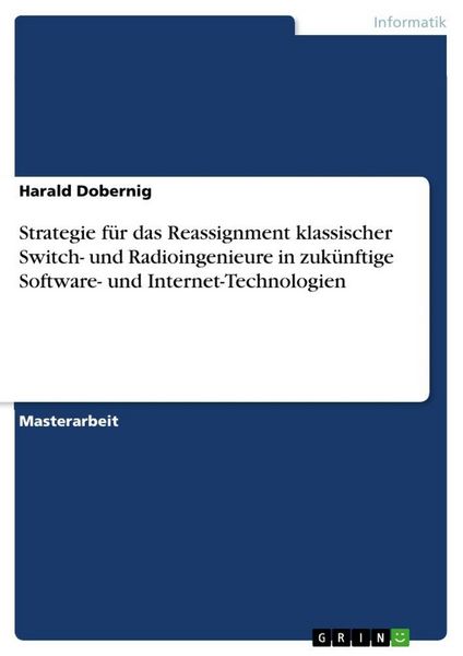 Strategie für das Reassignment klassischer Switch- und Radioingenieure in zukünftige Software- und Internet-Technologien, Taschenbuch von Harald