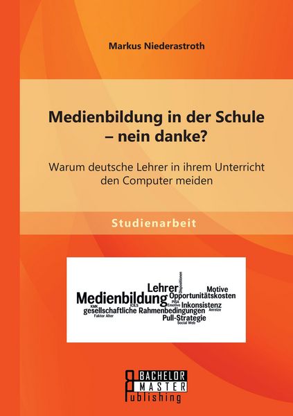 Medienbildung in der Schule - nein danke? Warum deutsche Lehrer in ihrem Unterricht den Computer meiden, Taschenbuch von Markus Niederastroth,