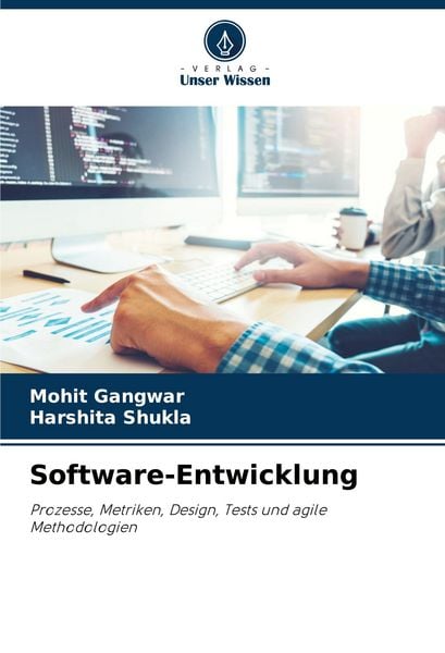 Software-Entwicklung, Taschenbuch von Mohit Gangwar,Harshita Shukla, Verlag Unser Wissen, 978-620-9-08532-1