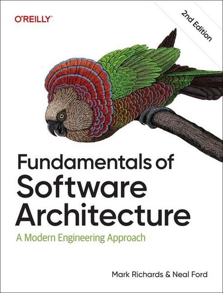 Fundamentals of Software Architecture, Taschenbuch von Mark Richards,Neal Ford, O'Reilly Media, 978-1-09-817551-1