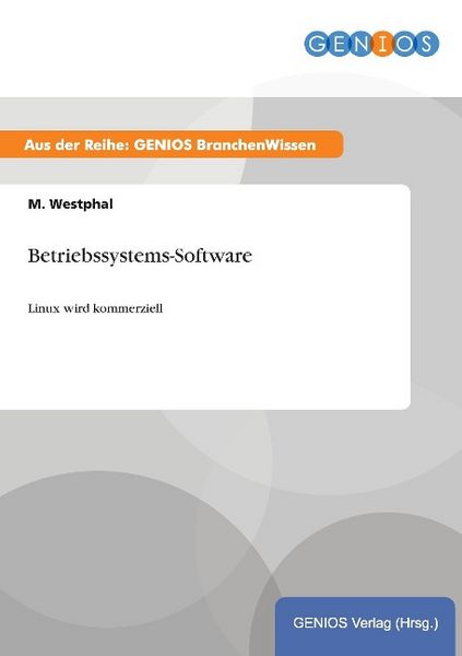 Betriebssystems-Software, Taschenbuch von M. Westphal, GRIN, 978-3-7379-5209-5