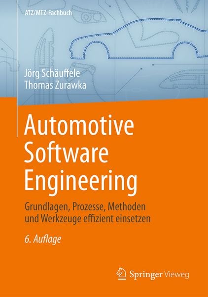 Automotive Software Engineering, Gebundene Ausgabe von Jörg Schäuffele,Thomas Zurawka, Springer Fachmedien Wiesbaden GmbH