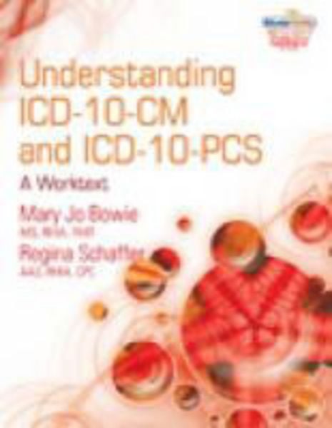 Understanding ICD-10-CM and ICD-10-PCs: A Worktext, Gebundene Ausgabe von Mary Jo Bowie,Regina M. Schaffer, Cengage ELT, 978-1-4354-8158-9