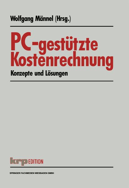 PC-gestützte Kostenrechnung, Taschenbuch von , Betriebswirtschaftlicher Verlag Gabler, 978-3-409-12114-9