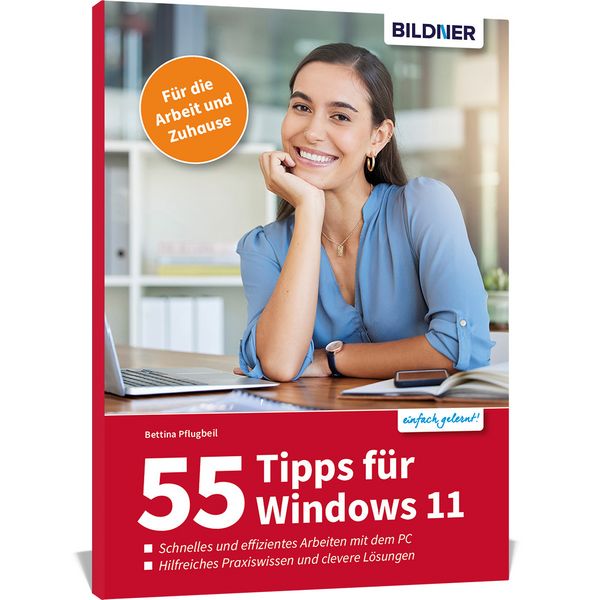 55 Tipps zu Windows 11 - Effizientes Arbeiten mit dem PC, Taschenbuch von Bettina Pflugbeil, Bildner Verlag, 978-3-8328-0752-8