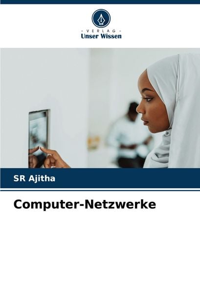 Computer-Netzwerke, Taschenbuch von SR Ajitha, Verlag Unser Wissen, 978-620-6-58245-8