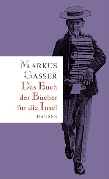 Das Buch der Bücher für die Insel, Gebundene Ausgabe von Markus Gasser, Carl Hanser, 978-3-446-24495-5