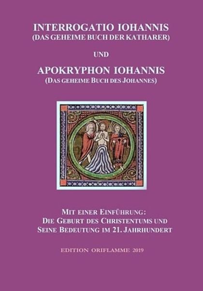 Interrogatio Iohannis (Das geheime Buch der Katharer) und Apokryphon Iohannis (Das geheime Buch des Johannes), Taschenbuch von P. Martin, Edition