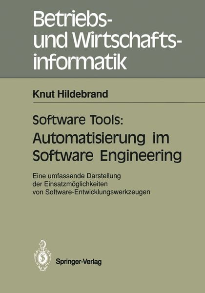 Software Tools: Automatisierung im Software Engineering, Taschenbuch von Knut Hildebrand, Springer Berlin, 978-3-540-52628-5