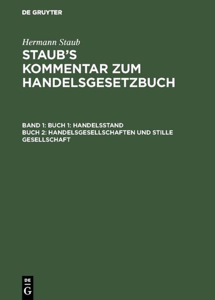 Hermann Staub: Staub’s Kommentar zum Handelsgesetzbuch / Buch 1: Handelsstand, Buch 2: Handelsgesellschaften und stille Gesellschaft, Gebundene