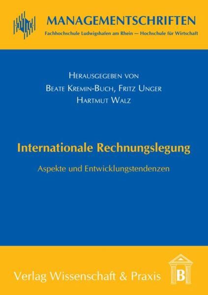 Internationale Rechnungslegung., Taschenbuch von Beate Kremin-Buch,Fritz Unger,Hartmut Walz,Beate Kremin-Buch, Verlag Wissenschaft & Praxis,