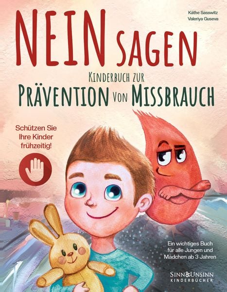 NEIN Sagen: Schützen Sie Ihre Kinder frühzeitig! Kinderbuch zur Prävention von Missbrauch - ein wichtiges Buch für alle Jungen und Mädchen ab 3